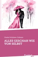Alles Geschah Wie Von Selbst