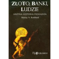 Złoto, banki, ludzie - krótka historia pieniądza