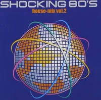 Various Artists - Shocking 80's House Mix Vol 2