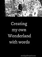 Creating my own Wonderland with words