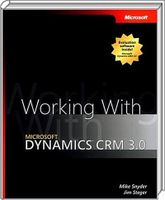 Working with Microsoft Dynamics(TM) CRM 3.0