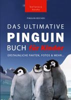 Pinguin Bücher: Das Ultimative Pinguinbuch für Kinder