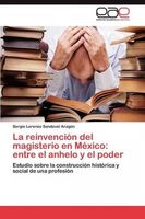 La reinvención del magisterio en México: entre el anhelo y el poder