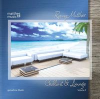 Ronny Matthes: Chillout &amp; Lounge (Vol.2) - Gemafreie Lounge und Barmusik - Matthesmusic - Verlag &amp; Gemafreie Musik 4260264510707 - (CD / Track: Q-Z)