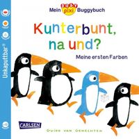 CARLSEN Baby Pixi (unkaputtbar) 83: Mein Baby-Pixi-Buggybuch: Kunterbunt, na und? (Softcover)