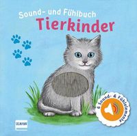 Sound- und Fühlbuch Tierkinder: Fühl mal hier, wie macht das Tier?