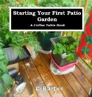 Starting Your First Patio Garden: A Coffee Table Book