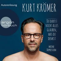 Krömer,Kurt - Du Darfst Nicht Alles Glauben,Was Du Denkst. - Hörbuch Box