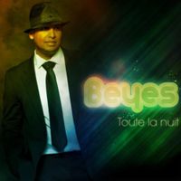 Beyes - Toute la Nuit