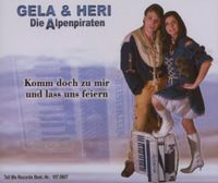 Gela & Heri die Alpenpiraten - Komm Doch zu Mir und Lass Uns