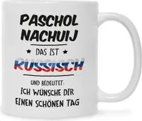 Bedruckte Tasse mit Spruch Paschol Nachuij : Weiß