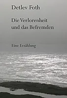 Die Verlorenheit und das Befremden