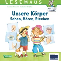 LESEMAUS 168: Unsere Körper - Sehen, Hören, Riechen
