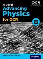 A Level Advancing Physics for OCR Student Book (OCR B)