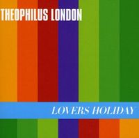 Theophilus London - Lovers Holiday