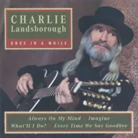 Charlie Landsborough - Once in a While