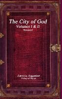 The City of God Volumes I & II Revised