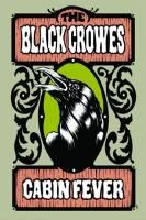 Black Crowes, T: Cabin Fever