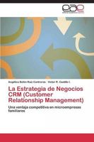 La Estrategia de Negocios CRM (Customer Relationship Management)
