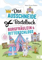 Das Ausschneide-Bastelbuch - Burgfräulein & Ritterschloss