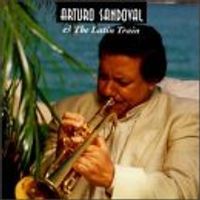 Arturo Sandoval - Arturo Sandoval & the Latin Tr