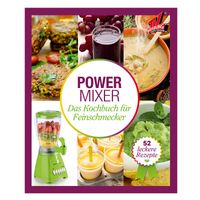 GOURMETmaxx Buch Power-Mixer - Das Kochbuch für Feinschmecker Power Mixer Rezeptbuch das Kochbuch für Feinschmecker Rezept Mixerrezepte kochen