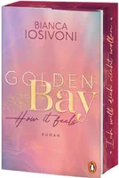 Golden Bay - How it feels: Roman. Der Auftakt der neuen New-Adult-Trilogie der Nr. 1-SPIEGEL- autorin - Mit Farbschnitt und Character Card in ... Auflage (Die Canadian-Dreams-Reihe, Band 1)