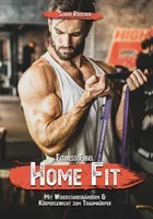 Fitness Fibel HOME FIT Sjard Roscher Der wahre Weg zum Traumkörper mit Widerstandstraining, Körpergewicht. (Sport, Ernährung)