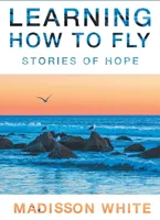 Learning How to Fly