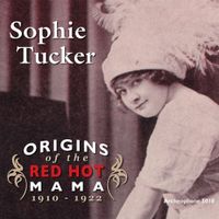 Sophie Tucker - Originsof the Red Hot Mama