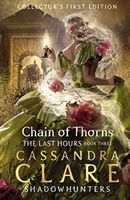 The Last Hours: Chain of Thorns (Clareová Cassandra)