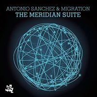 Antonio Sanchez|Migration - Meridian Suite