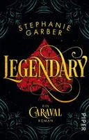 Legendary (Caraval 2): Ein Caraval-Roman