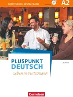 Pluspunkt Deutsch - Leben in Deutschland - Allgemeine Ausgabe - A2: Gesamtband; Arbeitsbuch mit Audio-Downloads und Lösungsbeileger