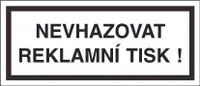 Informač štít PROSÍM, Nevhazovat reklamní tisk ! bezpečnostní tabulka