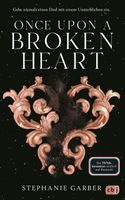 Once Upon a Broken Heart: Auftakt der romantischen Fantasy-Bestsellerserie. TikTok made me buy it. (Die Once-Upon-A-Broken-Heart-Reihe, Band 1)