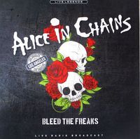 Alice in Chains: Bleed the Freaks