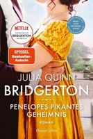 Bridgerton - Penelopes pikantes Geheimnis: Band 4 | Die Vorlage zum NETFLIX-Welterfolg - Staffel 3 erscheint ab Mai 2024!