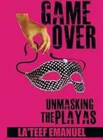 Game Over Unmasking the Playas