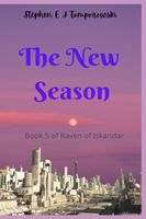 The New Season: Book 5 of Raven of Iskandar