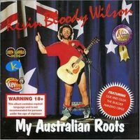 Kevin Bloody Wilson - My Australian Roots