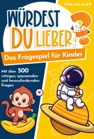 Würdest du lieber? Das Fragespiel für Kinder