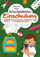 KitaFix-Kreativ: Arbeitsblätter Einschulung (50 Ideen für Vorschule und Portfolio in Kindergarten und Kita)