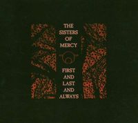 The Sisters Of Mercy - First And Last And Always (Expanded & Remastered) -   - (CD / Titel: Q-Z)