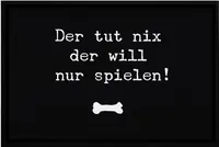Fußmatte mit Spruch Hund Der tut nix der will nur spielen rutschfest & waschbar Moonworks® weiß 60x40cm