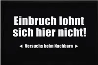 Fußmatte mit Spruch Einbruch lohnt sich hier nicht lustige Türvorleger rutschfest & waschbar Moonworks® schwarz 60x40cm