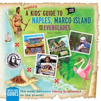 A (mostly) Kids\' Guide to Naples, Marco Island & The Everglades