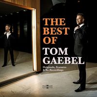 Tom Gaebel: Gaebel: The Best Of Tom Gaebel (Deluxe Edition)