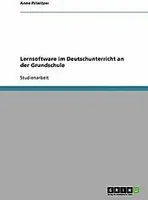 Lernsoftware im Deutschunterricht an der Grundschule von...  Book