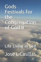 Gods Festivals for the Congregation of God II: Life Living in God
